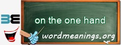WordMeaning blackboard for on the one hand